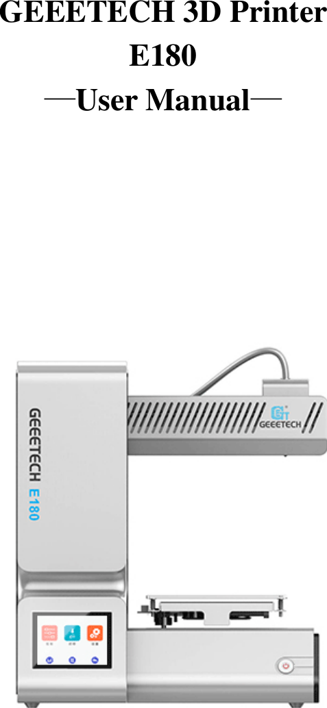 Page 1 of Getech Technology E180 Geeetech 3D printer User Manual 