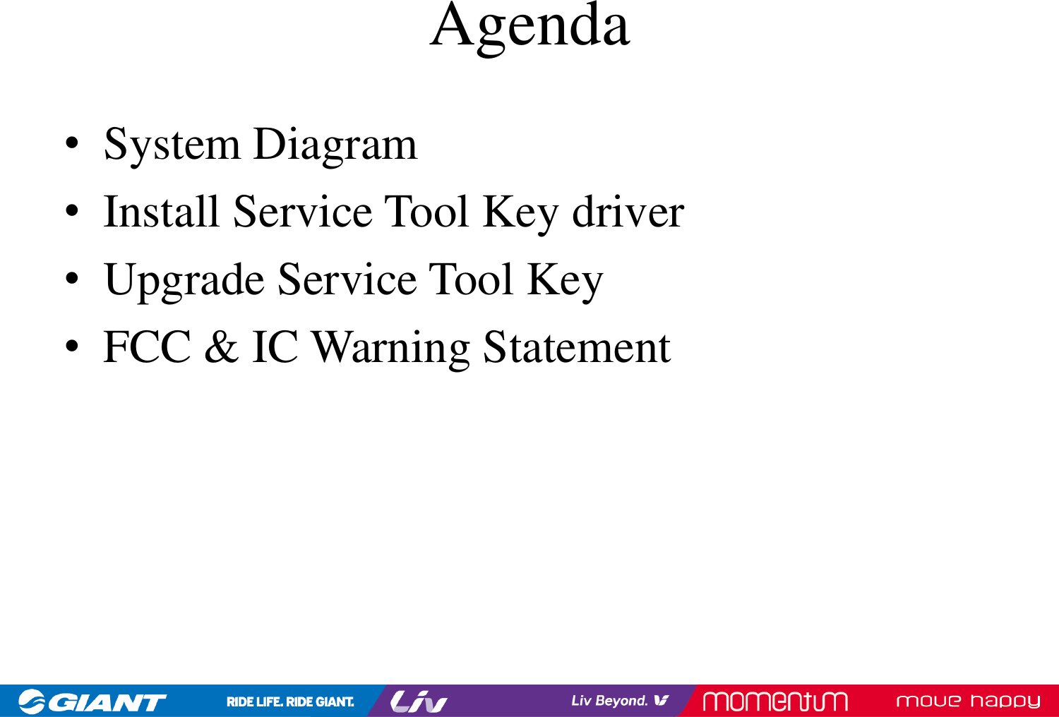 Agenda•System Diagram•Install Service Tool Key driver•Upgrade Service Tool Key•FCC &amp; IC Warning Statement