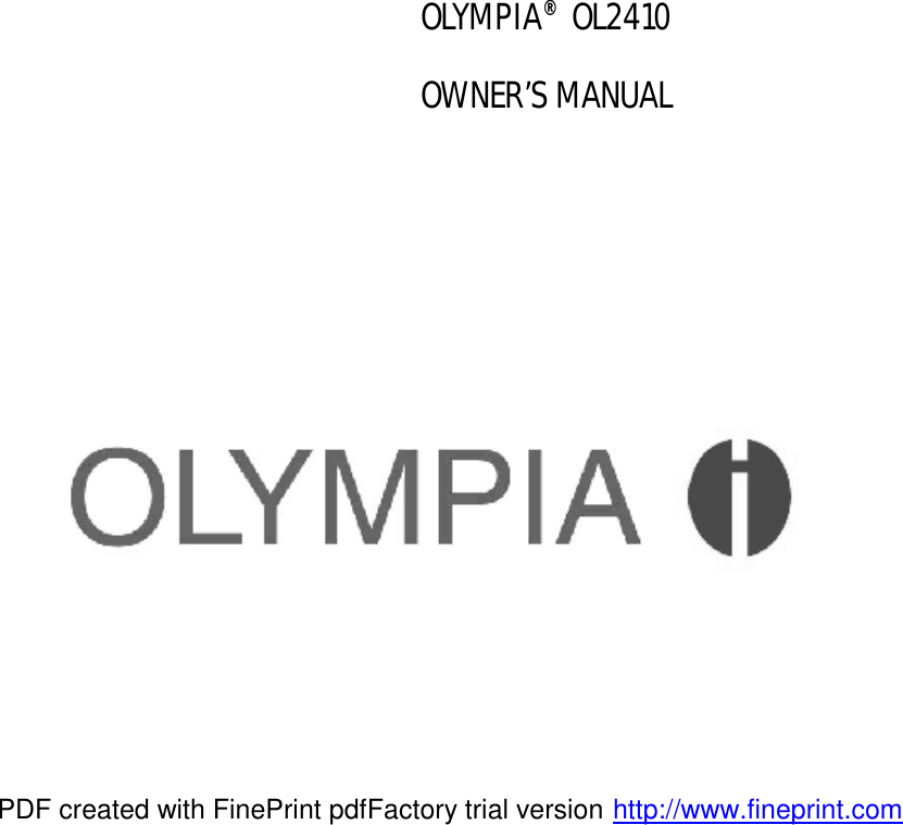 OLYMPIA®  OL2410OWNER’S MANUALPDF created with FinePrint pdfFactory trial version http://www.fineprint.com