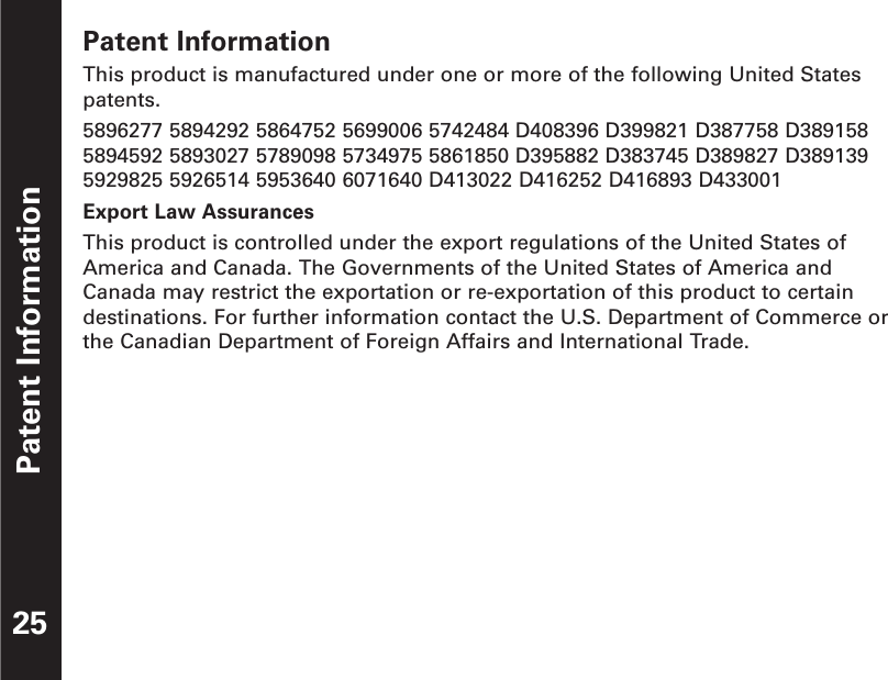 Patent InformationThis product is manufactured under one or more of the following United Statespatents.5896277 5894292 5864752 5699006 5742484 D408396 D399821 D387758 D3891585894592 5893027 5789098 5734975 5861850 D395882 D383745 D389827 D3891395929825 5926514 5953640 6071640 D413022 D416252 D416893 D433001Export Law AssurancesThis product is controlled under the export regulations of the United States ofAmerica and Canada. The Governments of the United States of America andCanada may restrict the exportation or re-exportation of this product to certaindestinations. For further information contact the U.S. Department of Commerce orthe Canadian Department of Foreign Affairs and International Trade.Patent Information25