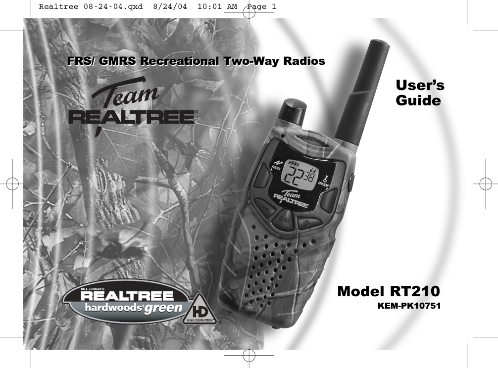 User’s GuideModel RT210FRS/ GMRS Recreational Two-Way RadiosFRS/ GMRS Recreational Two-Way RadiosKEM-PK10751 Realtree 08-24-04.qxd  8/24/04  10:01 AM  Page 1