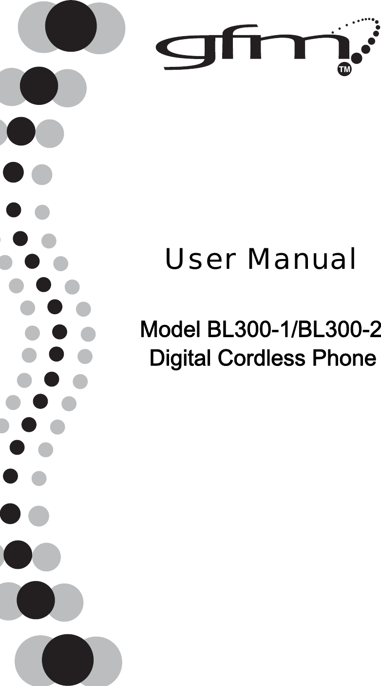  Digital Cordless Phone                                                         User Manual                                                   Model BL300-1/BL300-2                                   