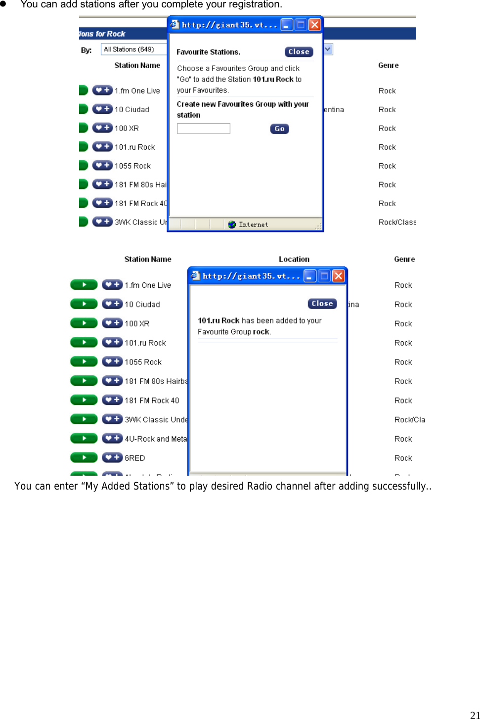  21 z  You can add stations after you complete your registration.      You can enter “My Added Stations” to play desired Radio channel after adding successfully.. 