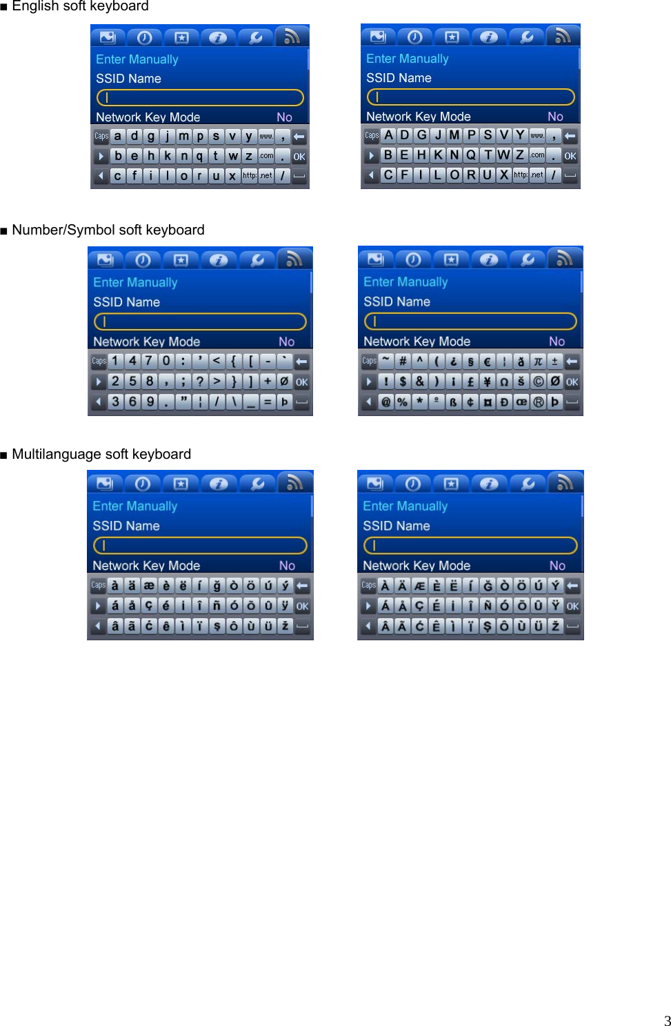  3■ English soft keyboard                                                               ■ Number/Symbol soft keyboard      ■ Multilanguage soft keyboard       
