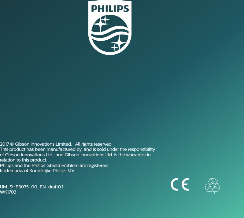 2017 © Gibson Innovations Limited.   All rights reserved.This product has been manufactured by, and is sold under the responsibility of Gibson Innovations Ltd., and Gibson Innovations Ltd. is the warrantor in relation to this product. Philips and the Philips’ Shield Emblem are registeredtrademarks of Koninklijke Philips N.V.UM_SHB3075_00_EN_draft0.1WK1703
