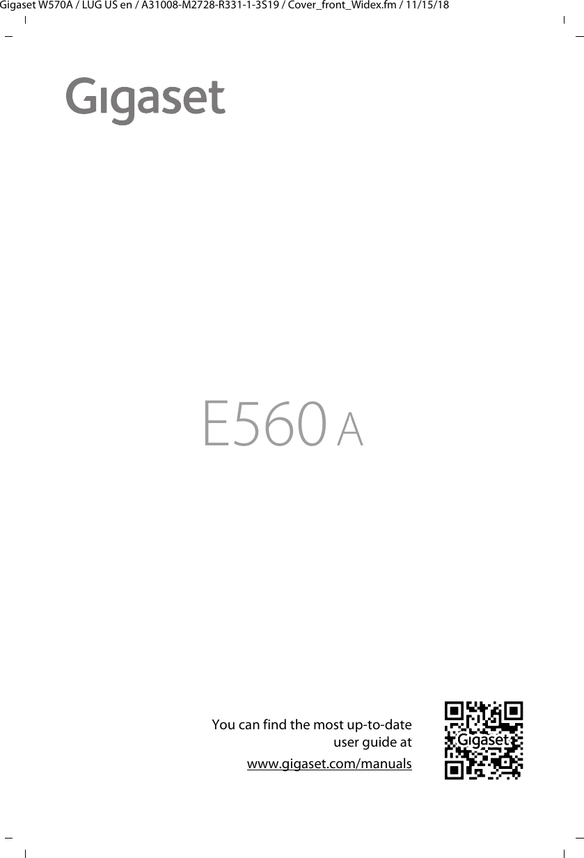 Gigaset W570A / LUG US en / A31008-M2728-R331-1-3S19 / Cover_front_Widex.fm / 11/15/18E560 AYou can find the most up-to-dateuser guide atwww.gigaset.com/manuals