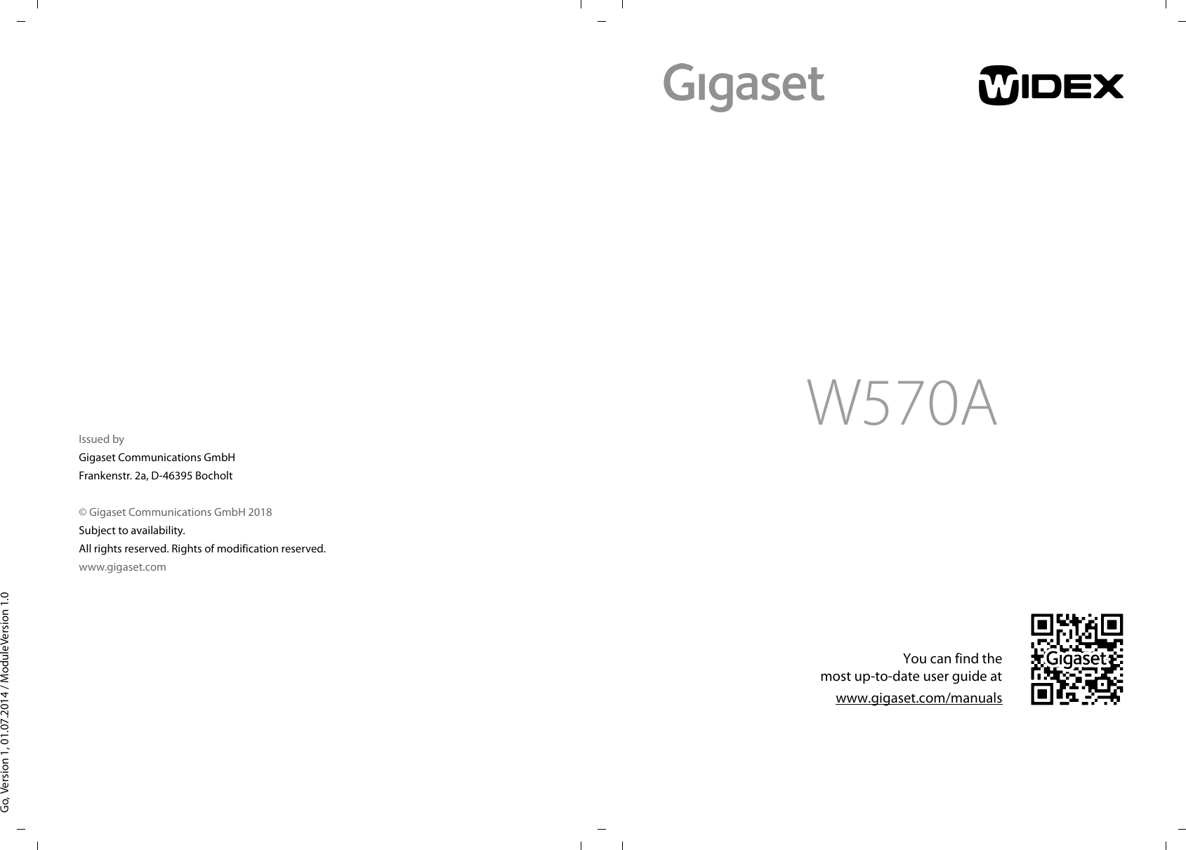 W570AYou can find themost up-to-date user guide atwww.gigaset.com/manualsGo, Version 1, 01.07.2014 / ModuleVersion 1.0Issued byGigaset Communications GmbHFrankenstr. 2a, D-46395 Bocholt© Gigaset Communications GmbH 2018Subject to availability.All rights reserved. Rights of modification reserved.www.gigaset.com