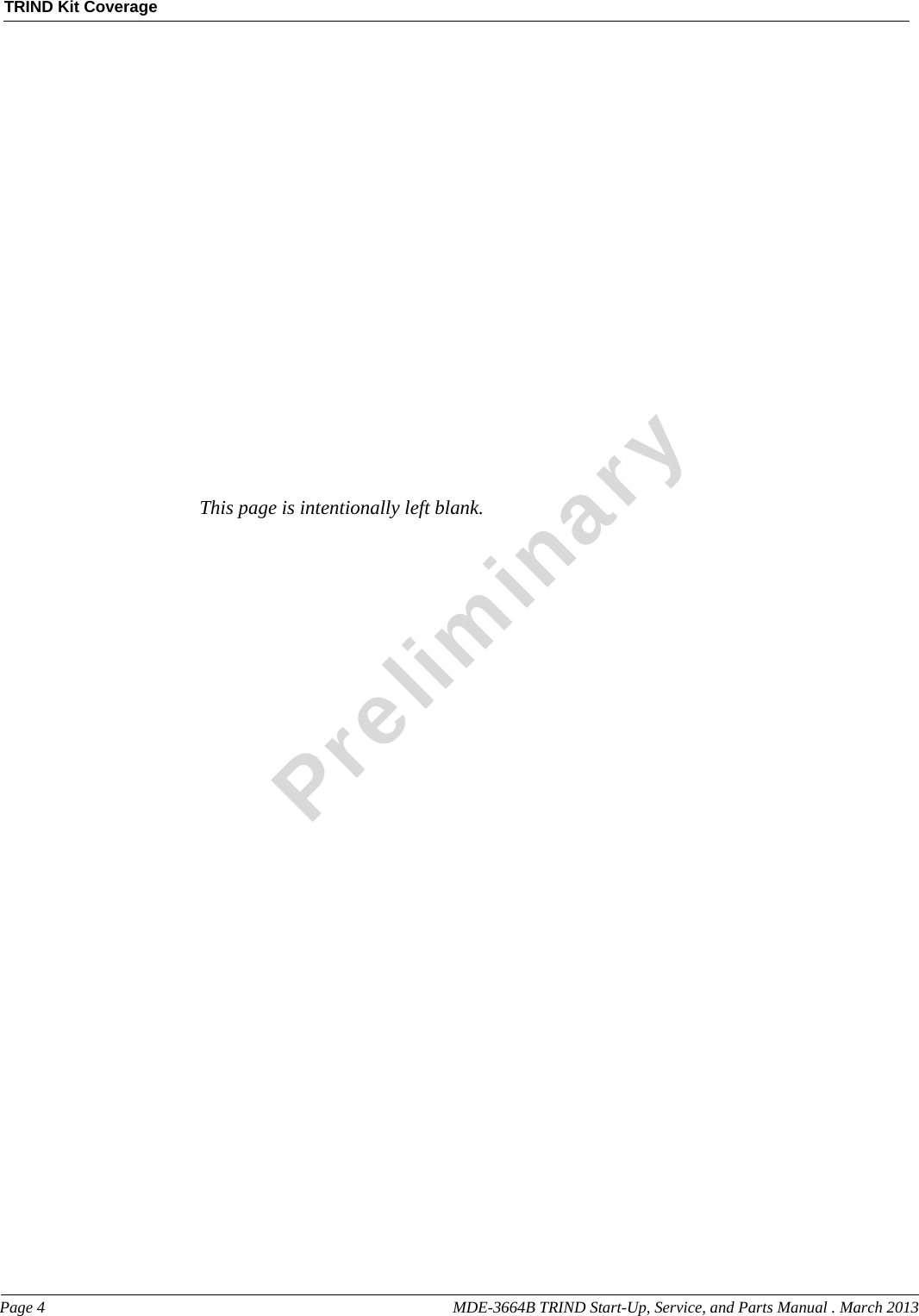 Page 4                                                                                                     MDE-3664B TRIND Start-Up, Service, and Parts Manual . March 2013TRIND Kit CoveragePreliminaryThis page is intentionally left blank.