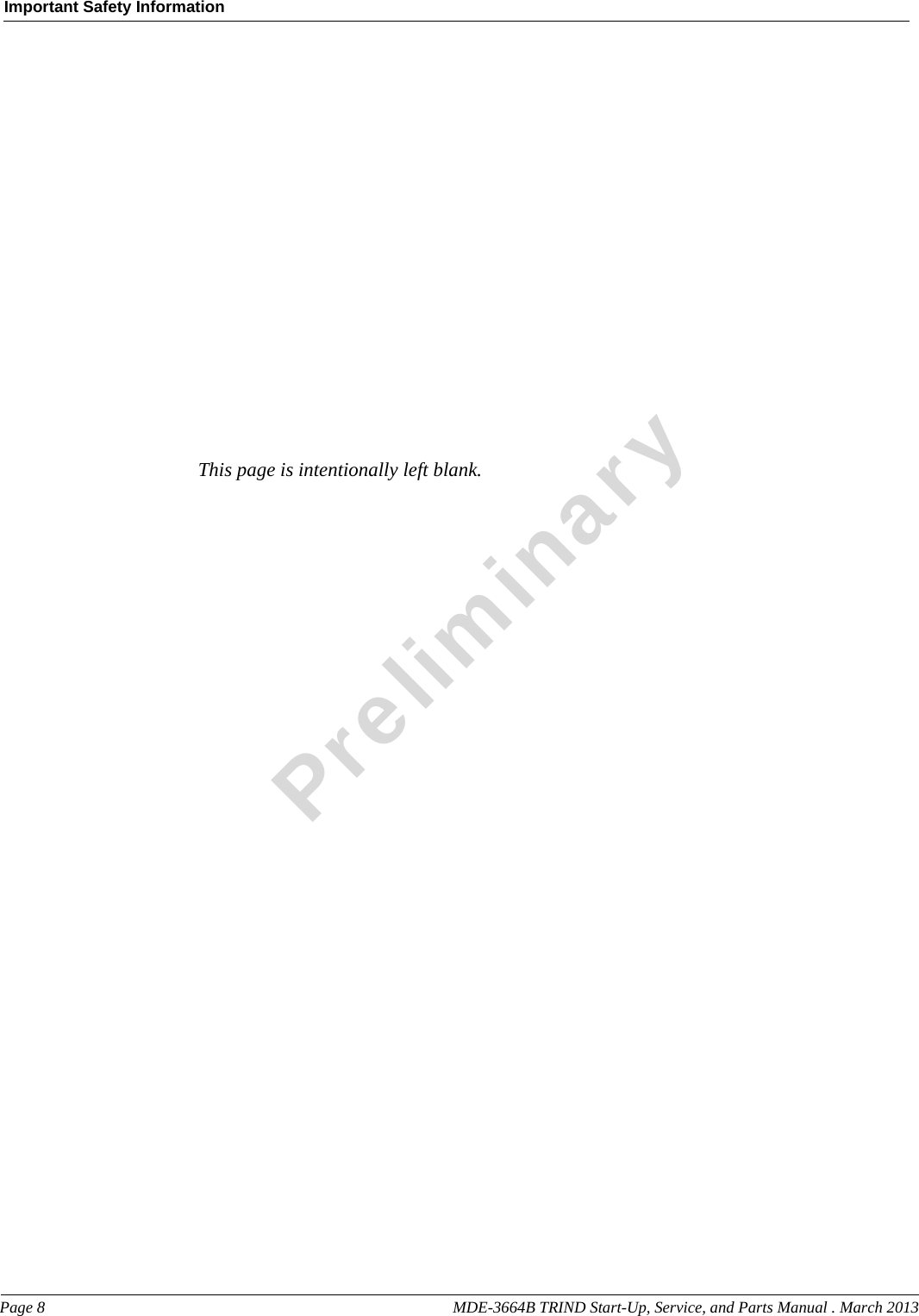 Page 8                                                                                                     MDE-3664B TRIND Start-Up, Service, and Parts Manual . March 2013Important Safety InformationPreliminaryThis page is intentionally left blank.