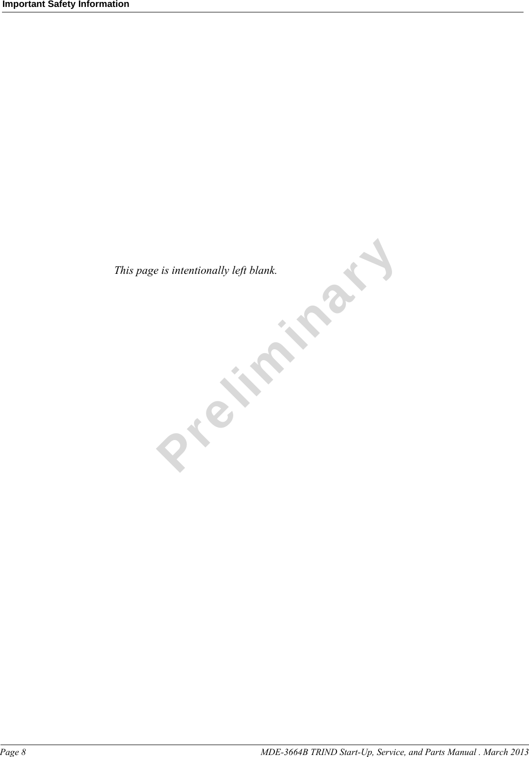 Page 8                                                                                                     MDE-3664B TRIND Start-Up, Service, and Parts Manual . March 2013Important Safety InformationPreliminaryThis page is intentionally left blank.