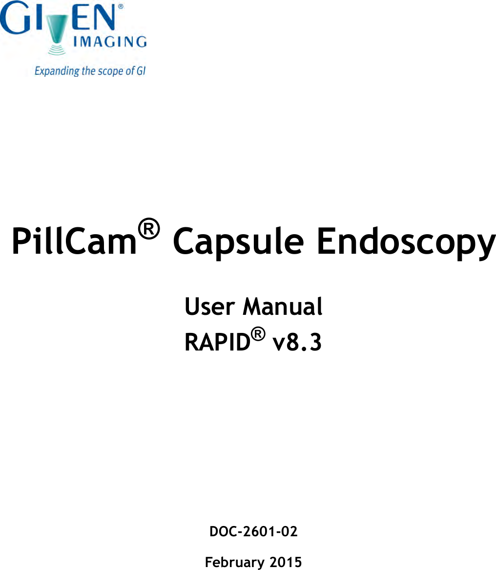 PillCam® Capsule EndoscopyUser ManualRAPID® v8.3DOC-2601-02February 2015