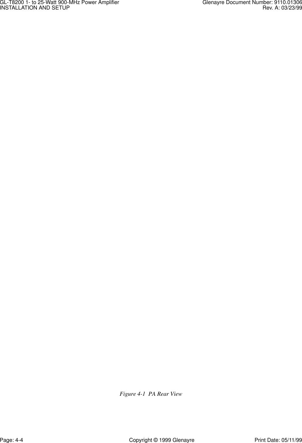GL-T8200 1- to 25-Watt 900-MHz Power Amplifier Glenayre Document Number: 9110.01306INSTALLATION AND SETUP Rev. A: 03/23/99Page: 4-4 Copyright © 1999 Glenayre Print Date: 05/11/99    Figure 4-1  PA Rear View  