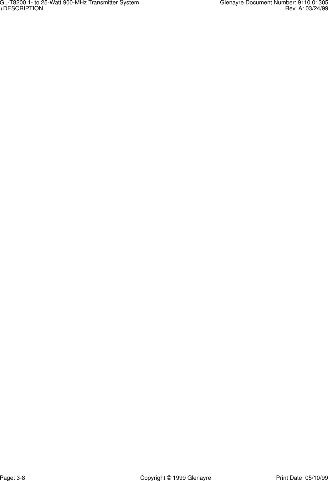 GL-T8200 1- to 25-Watt 900-MHz Transmitter System  Glenayre Document Number: 9110.01305+DESCRIPTION Rev. A: 03/24/99Page: 3-8 Copyright © 1999 Glenayre Print Date: 05/10/99