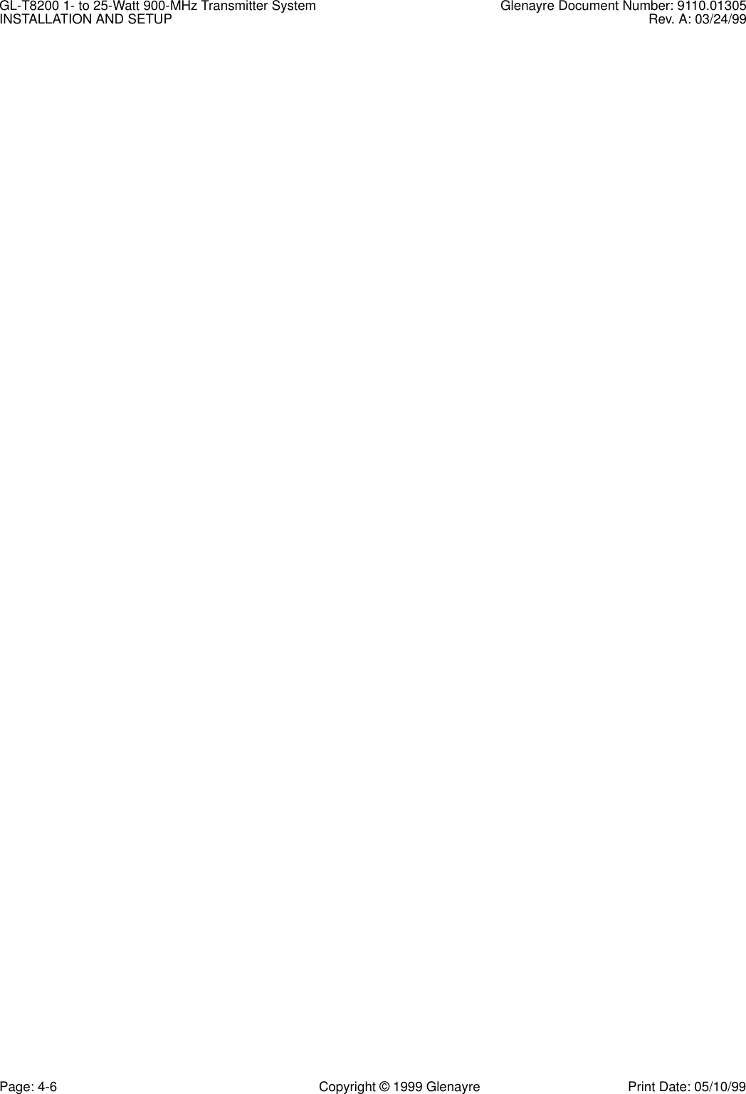 GL-T8200 1- to 25-Watt 900-MHz Transmitter System  Glenayre Document Number: 9110.01305INSTALLATION AND SETUP Rev. A: 03/24/99Page: 4-6 Copyright © 1999 Glenayre Print Date: 05/10/99