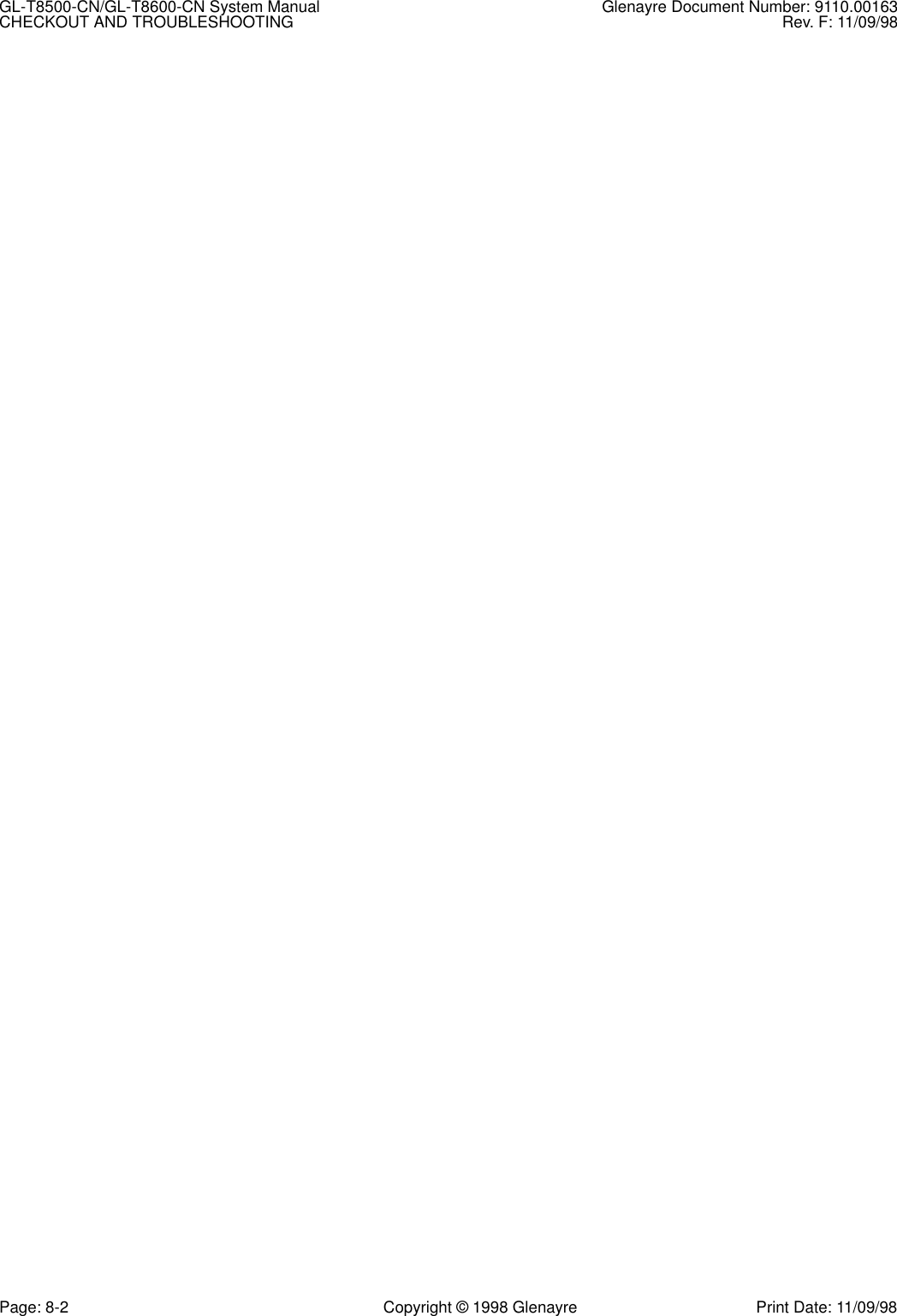 GL-T8500-CN/GL-T8600-CN System Manual Glenayre Document Number: 9110.00163CHECKOUT AND TROUBLESHOOTING Rev. F: 11/09/98Page: 8-2 Copyright © 1998 Glenayre Print Date: 11/09/98