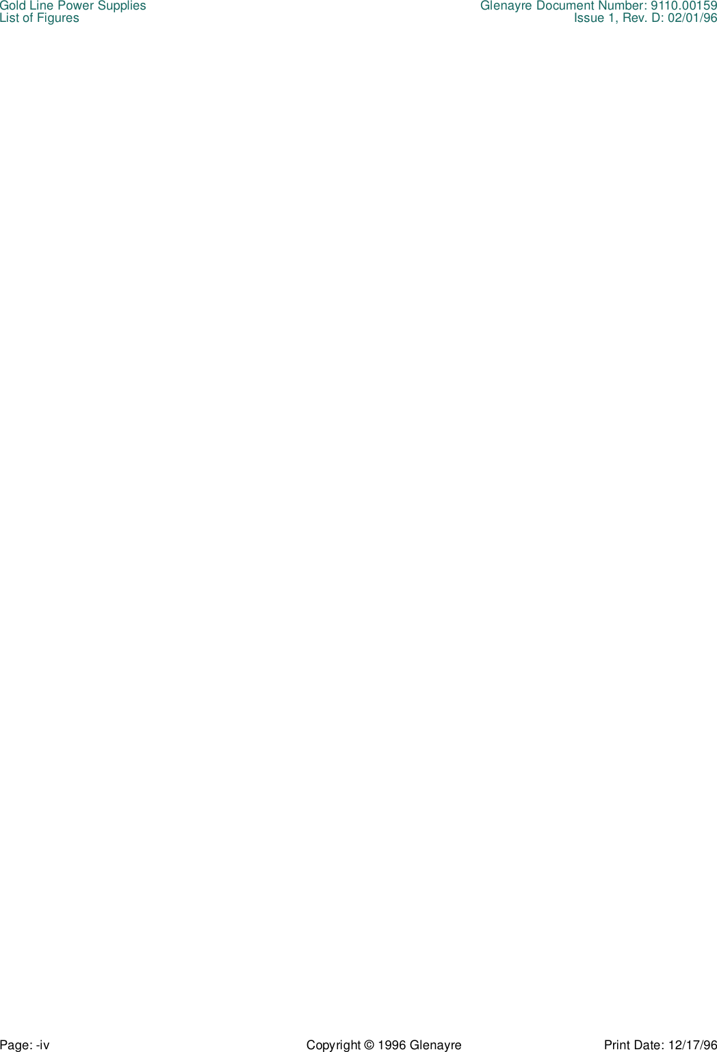Gold Line Power Supplies Glenayre Document Number: 9110.00159List of Figures Issue 1, Rev. D: 02/01/96Page: -iv Copyright © 1996 Glenayre Print Date: 12/17/96