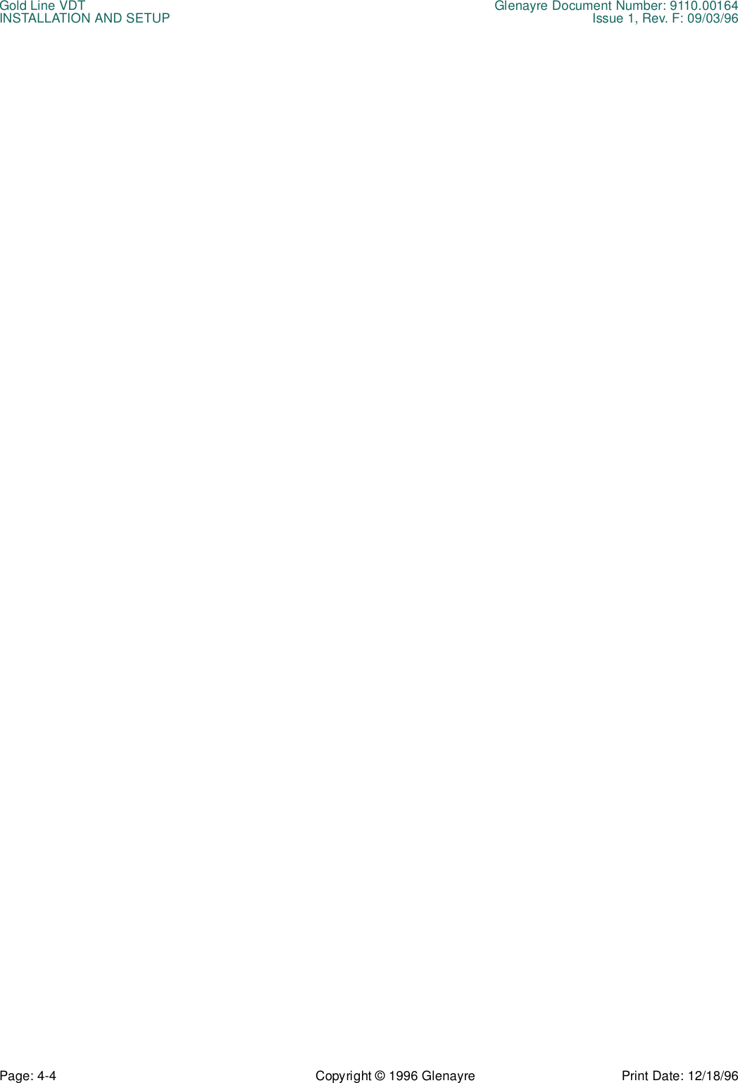 Gold Line VDT Glenayre Document Number: 9110.00164INSTALLATION AND SETUP Issue 1, Rev. F: 09/03/96Page: 4-4 Copyright © 1996 Glenayre Print Date: 12/18/96