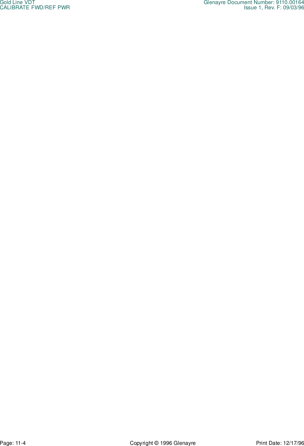Gold Line VDT Glenayre Document Number: 9110.00164CALIBRATE FWD/REF PWR Issue 1, Rev. F: 09/03/96Page: 11-4 Copyright © 1996 Glenayre Print Date: 12/17/96