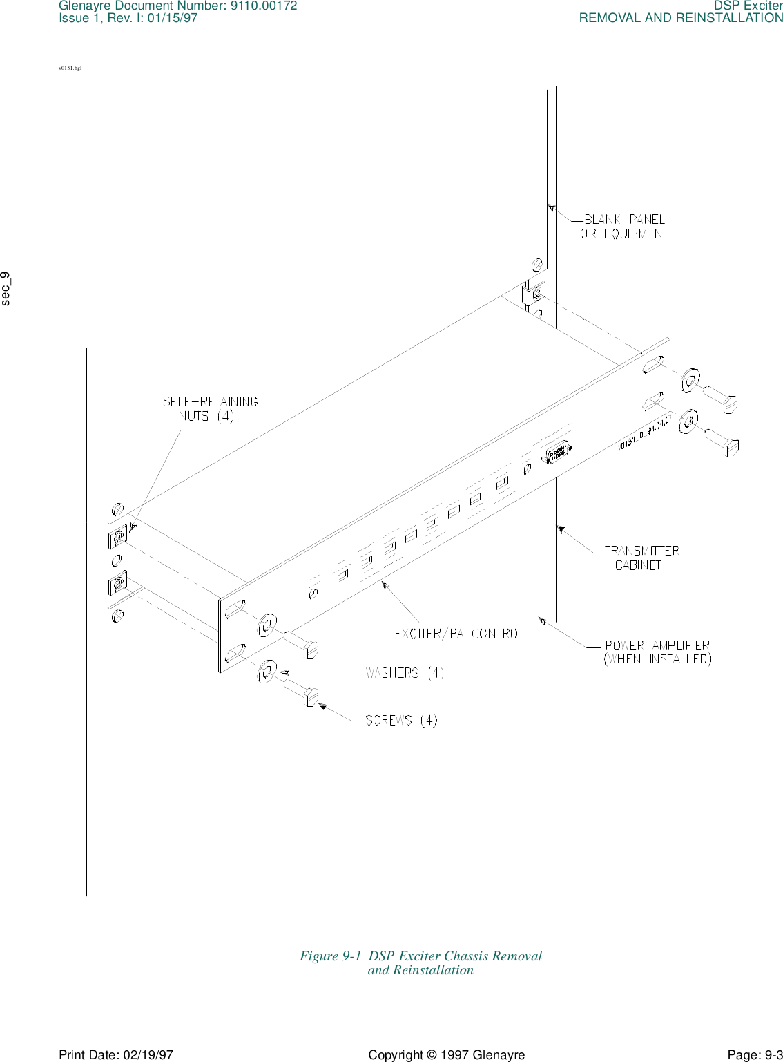 Glenayre Document Number: 9110.00172 DSP ExciterIssue 1, Rev. I: 01/15/97 REMOVAL AND REINSTALLATIONPrint Date: 02/19/97 Copyright © 1997 Glenayre Page: 9-3    sec_9v0151.hglFigure 9-1  DSP Exciter Chassis Removal and Reinstallation