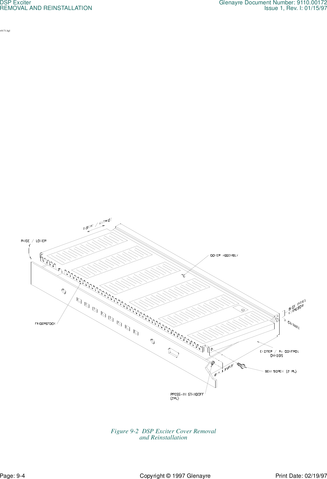 DSP Exciter Glenayre Document Number: 9110.00172REMOVAL AND REINSTALLATION Issue 1, Rev. I: 01/15/97Page: 9-4 Copyright © 1997 Glenayre Print Date: 02/19/97v0171.hglFigure 9-2  DSP Exciter Cover Removal and Reinstallation