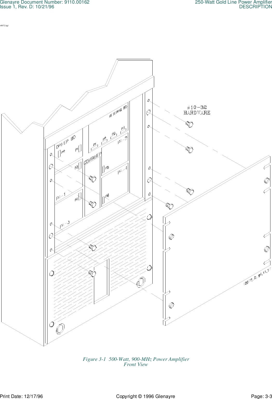 Glenayre Document Number: 9110.00162 250-Watt Gold Line Power AmplifierIssue 1, Rev. D: 10/21/96 DESCRIPTIONPrint Date: 12/17/96 Copyright © 1996 Glenayre Page: 3-3    v0072.hglFigure 3-1  500-Watt, 900-MHz Power AmplifierFront View