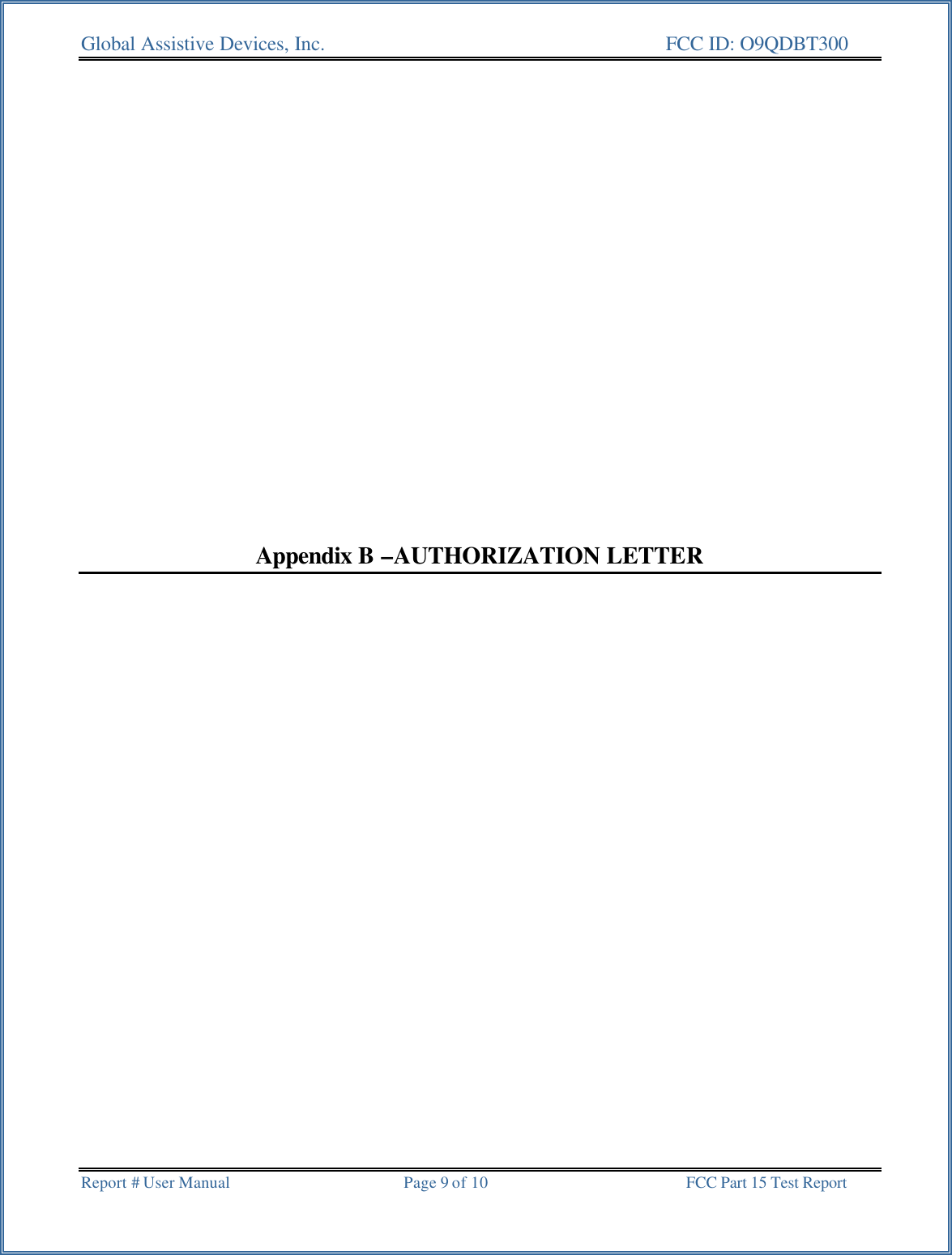 Global Assistive Devices, Inc.      FCC ID: O9QDBT300   Report # User Manual  Page 9 of 10 FCC Part 15 Test Report                            Appendix B &ndash;AUTHORIZATION LETTER  