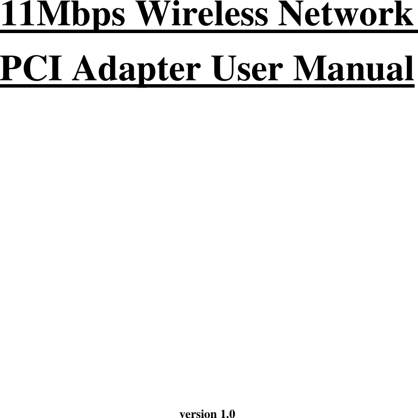    11Mbps Wireless Network PCI Adapter User Manual      version 1.0 