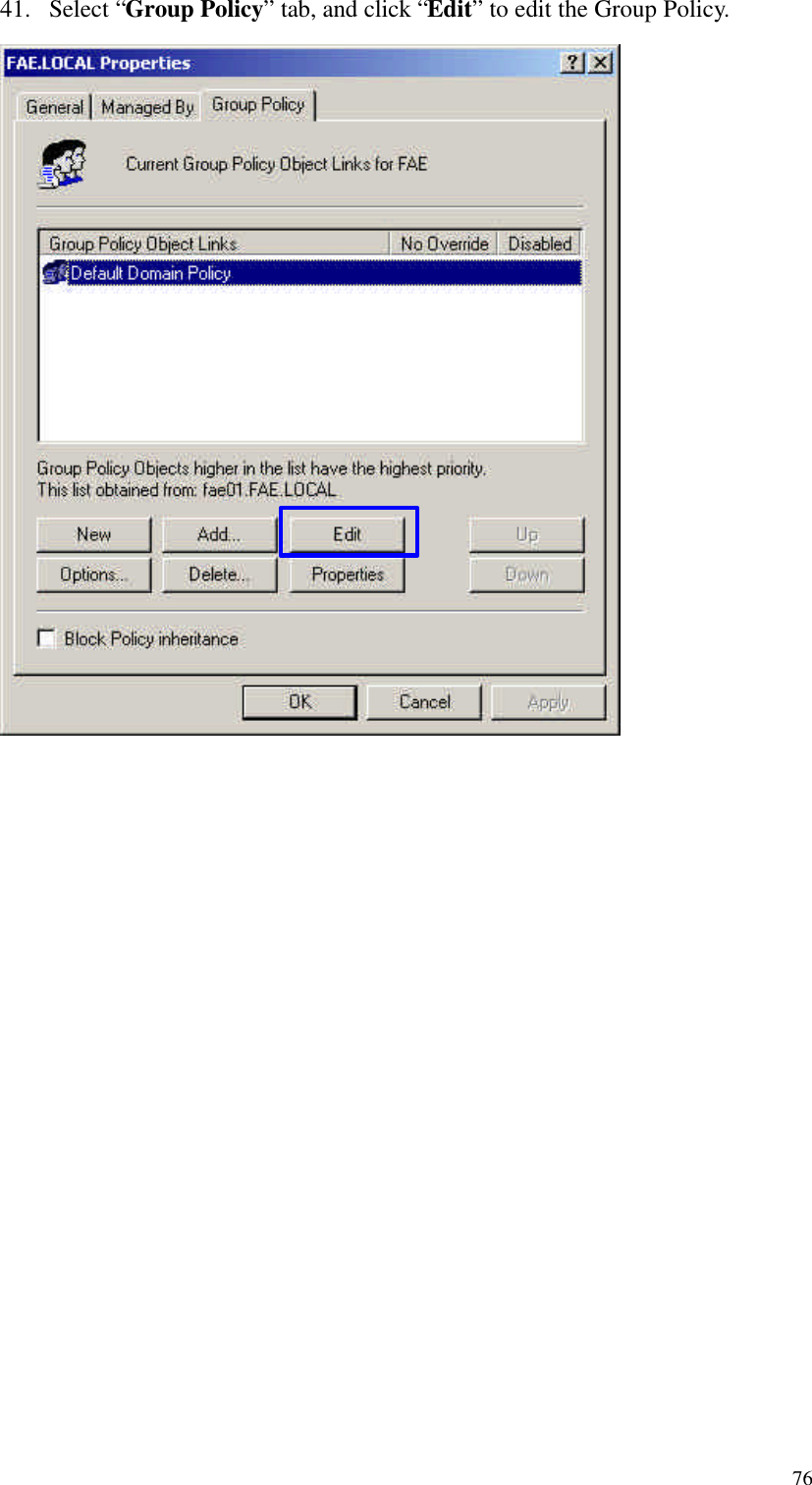  7641. Select “Group Policy” tab, and click “Edit” to edit the Group Policy.                     