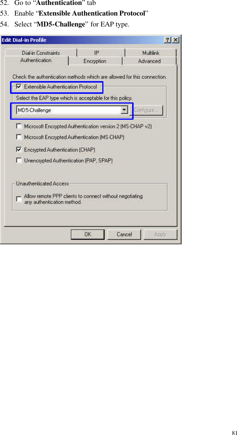  8152. Go to “Authentication” tab 53. Enable “Extensible Authentication Protocol” 54. Select “MD5-Challenge” for EAP type.                         