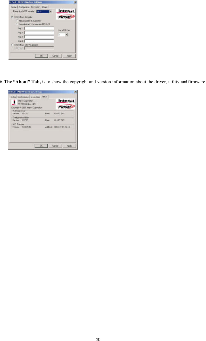  20    6. The “About” Tab, is to show the copyright and version information about the driver, utility and firmware.       