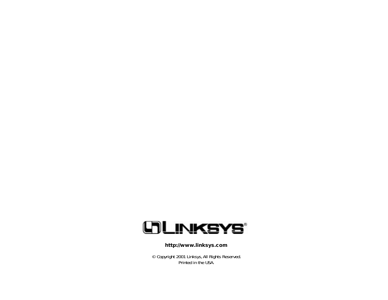 © Copyright 2001 Linksys,All Rights Reserved.Printed in the USA.http://www.linksys.com