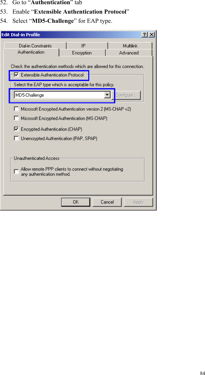 8452. Go to “Authentication” tab53. Enable “Extensible Authentication Protocol”54. Select “MD5-Challenge” for EAP type.  