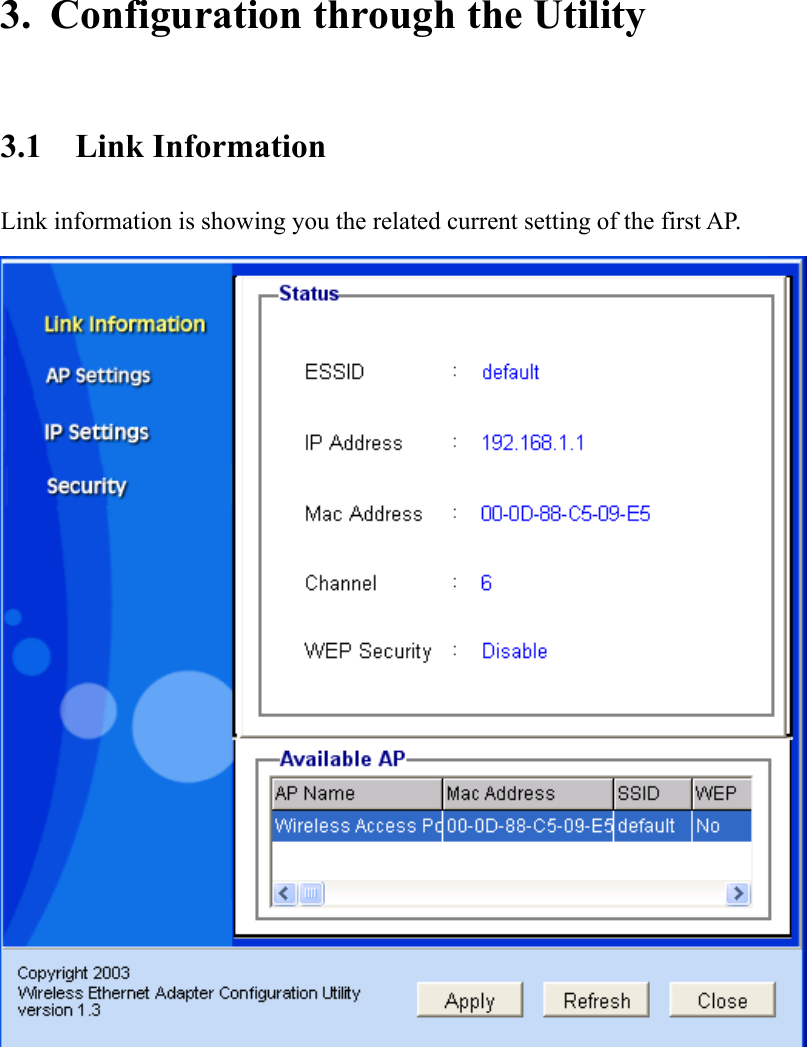 3.  Configuration through the Utility 3.1 Link Information Link information is showing you the related current setting of the first AP.  