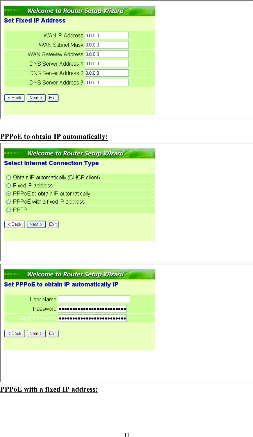  11  PPPoE to obtain IP automatically:   PPPoE with a fixed IP address: 