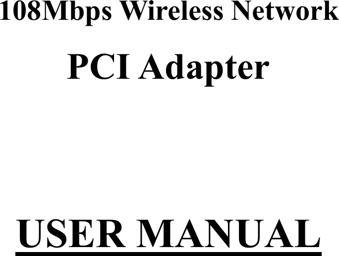  108Mbps Wireless Network PCI Adapter   USER MANUAL  