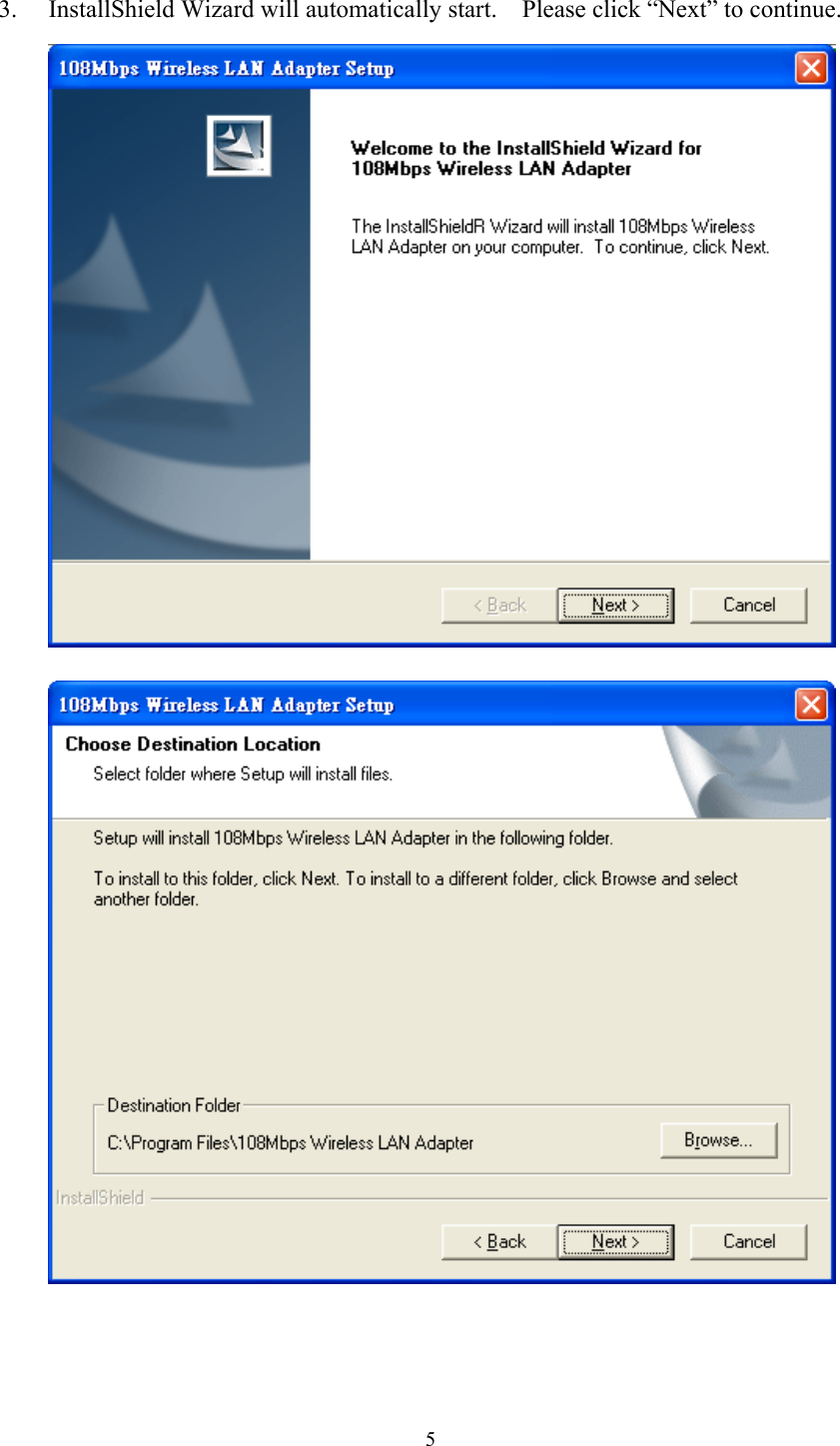  5 3.  InstallShield Wizard will automatically start.    Please click “Next” to continue.    