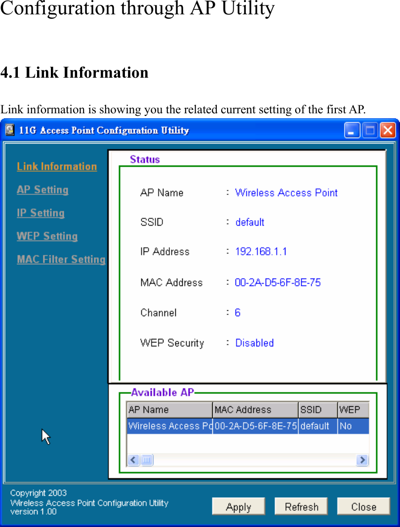 Configuration through AP Utility 4.1 Link Information Link information is showing you the related current setting of the first AP.  