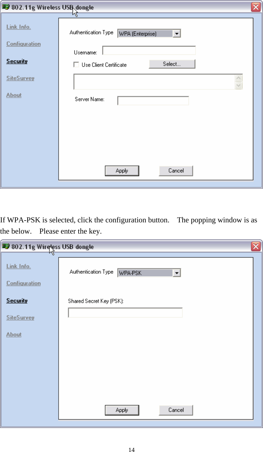  14   If WPA-PSK is selected, click the configuration button.    The popping window is as the below.    Please enter the key.  