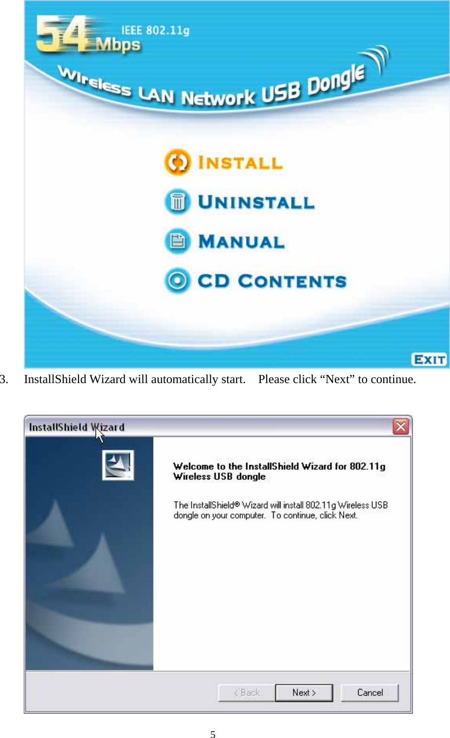  5 3. InstallShield Wizard will automatically start.    Please click “Next” to continue.   