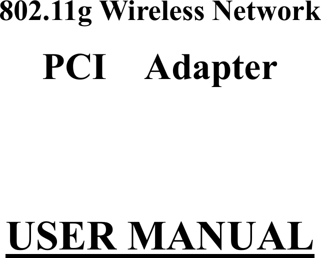   802.11g Wireless Network PCI  Adapter   USER MANUAL   