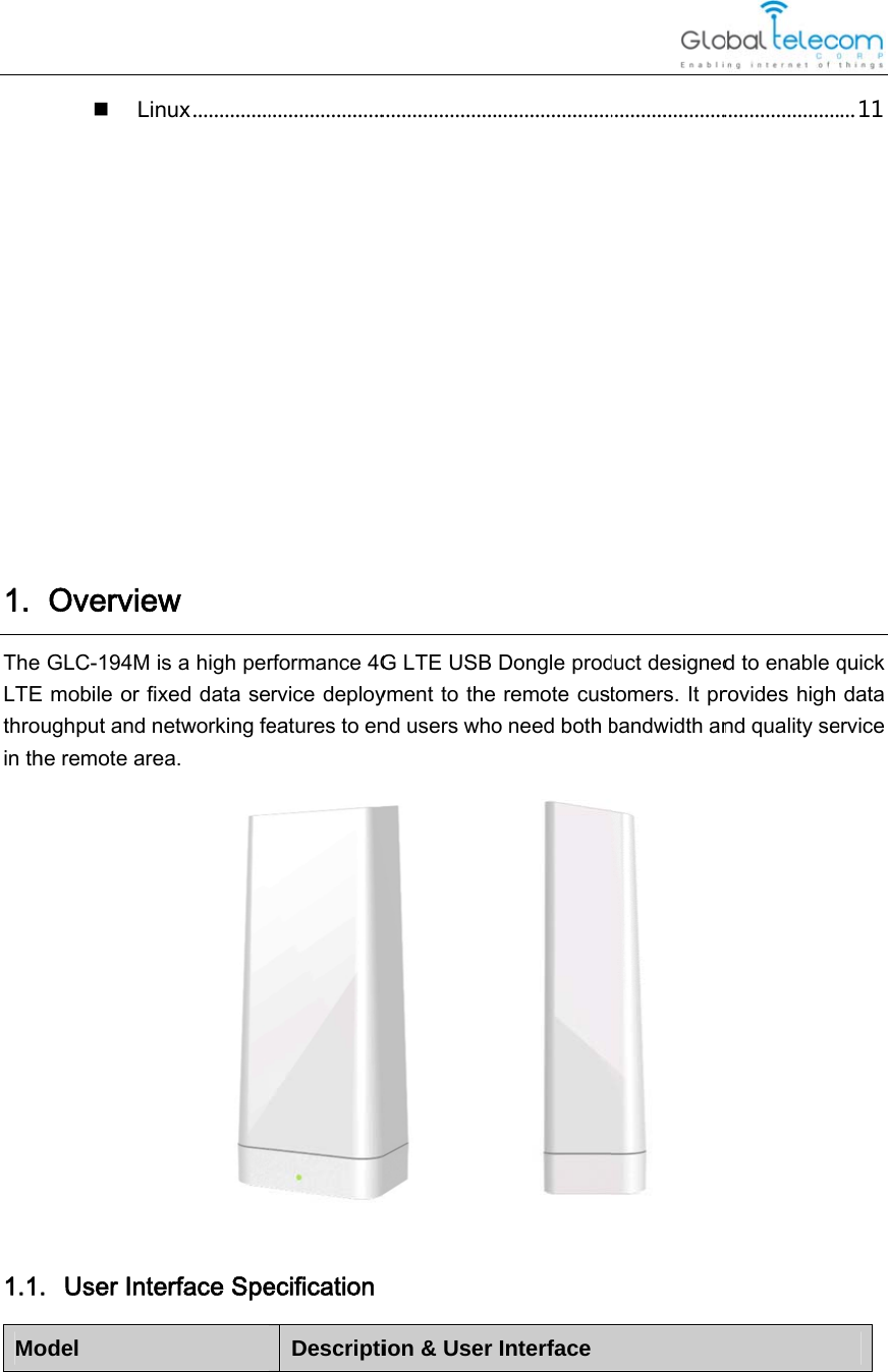       1. The LTEthroin th        1.1MoLiOvervieGLC-194M E mobile or fiughput and nhe remote are. User Inteodel nux...............ew is a high perixed data senetworking feea. erface Spe......................rformance 4Gervice deployeatures to enecificationDescripti......................G LTE USB yment to the nd users whoion &amp; User ......................Dongle prodremote custo need both bInterface ......................duct designedtomers. It prbandwidth an......................d to enable qrovides high nd quality se...11quick data ervice 