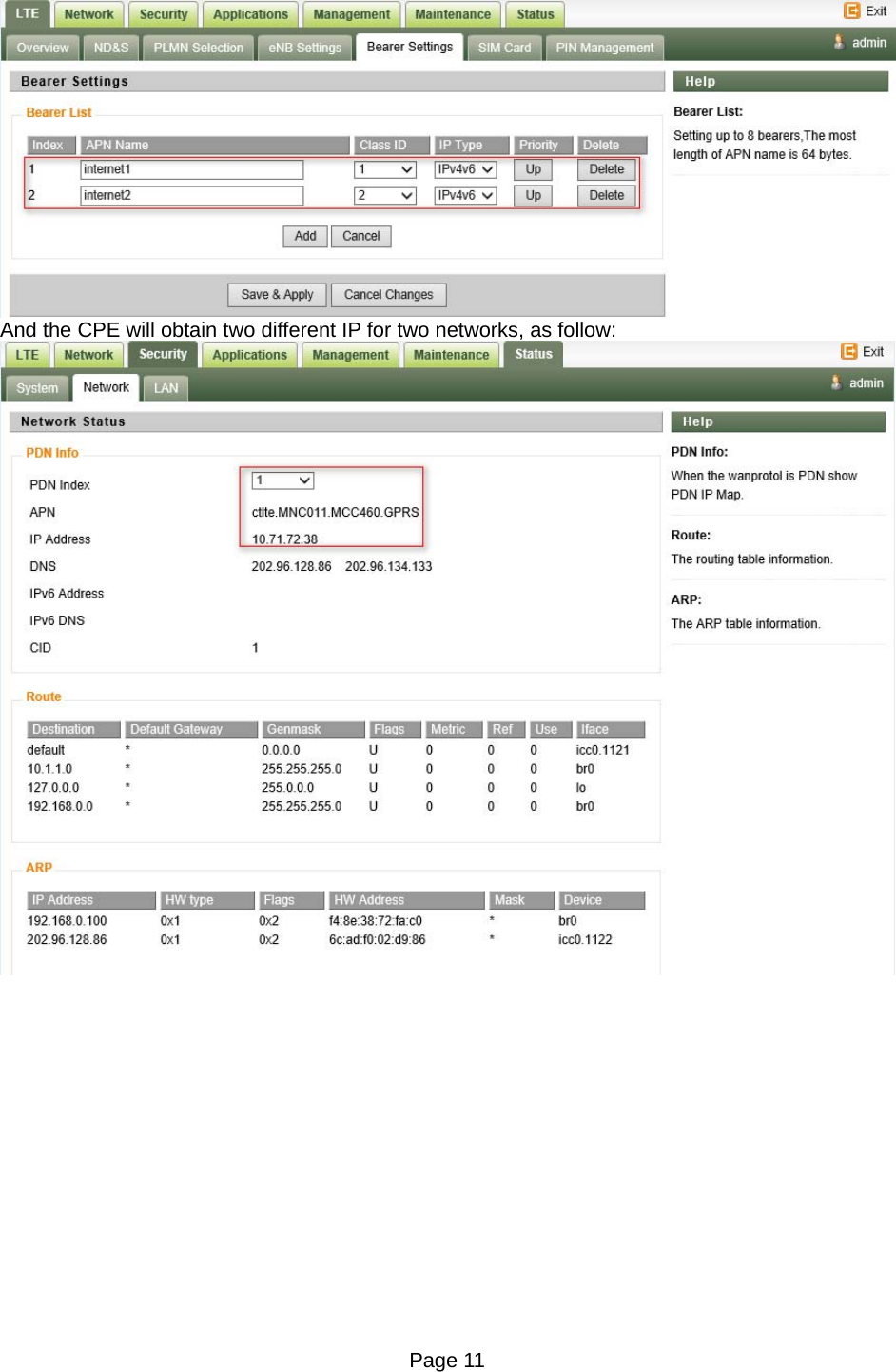 Page 11    And the CPE will obtain two different IP for two networks, as follow:  