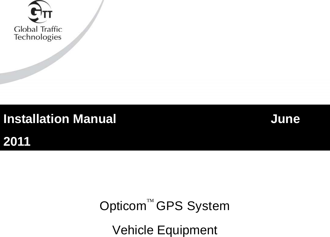        Opticom GPS System  Vehicle Equipment Installation Manual                                            June  2011 