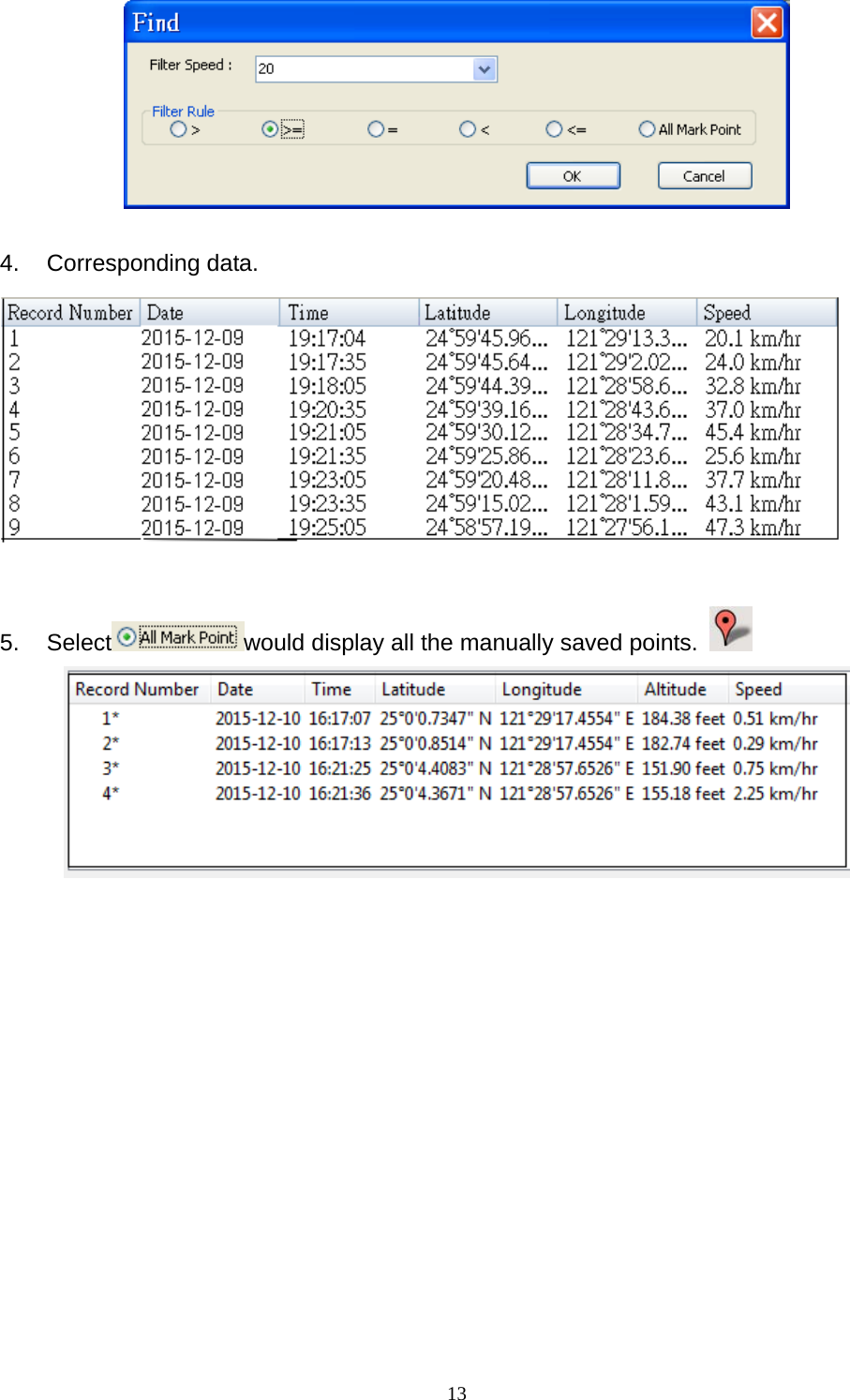  13  4. Corresponding data.   5. Select would display all the manually saved points.    