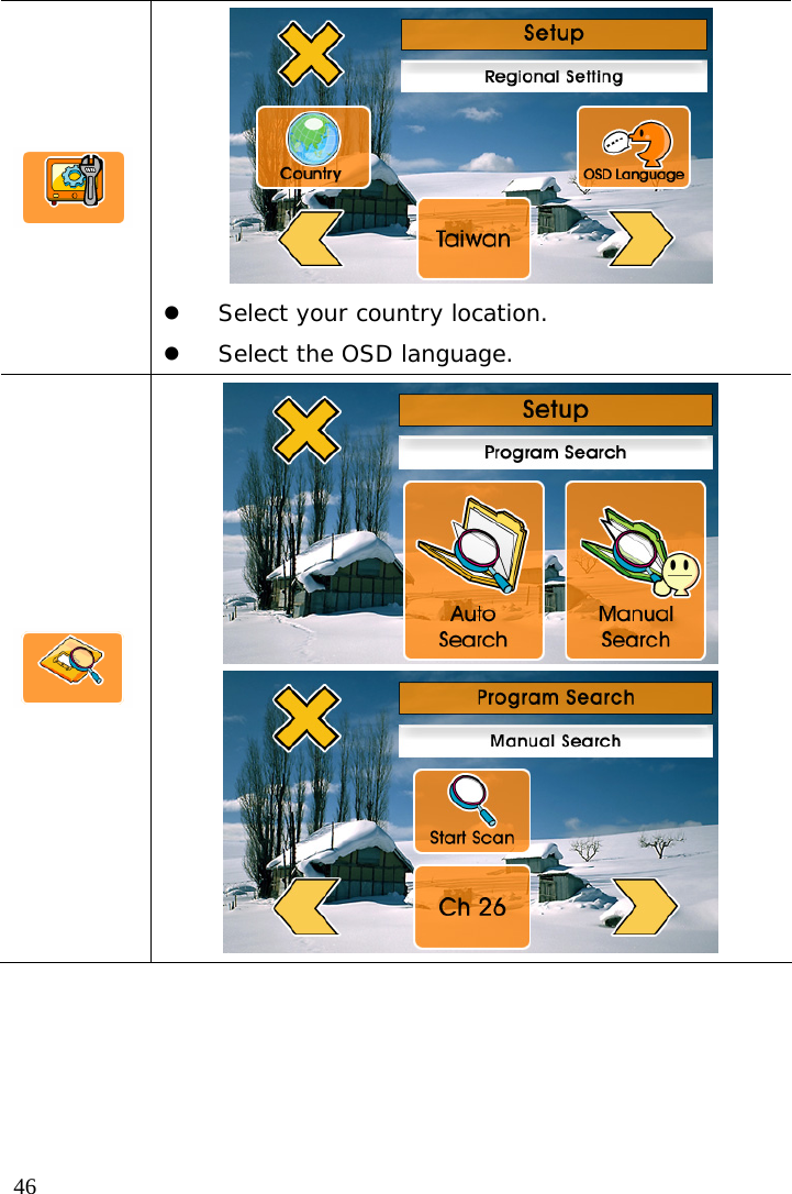  46  z Select your country location. z Select the OSD language.   