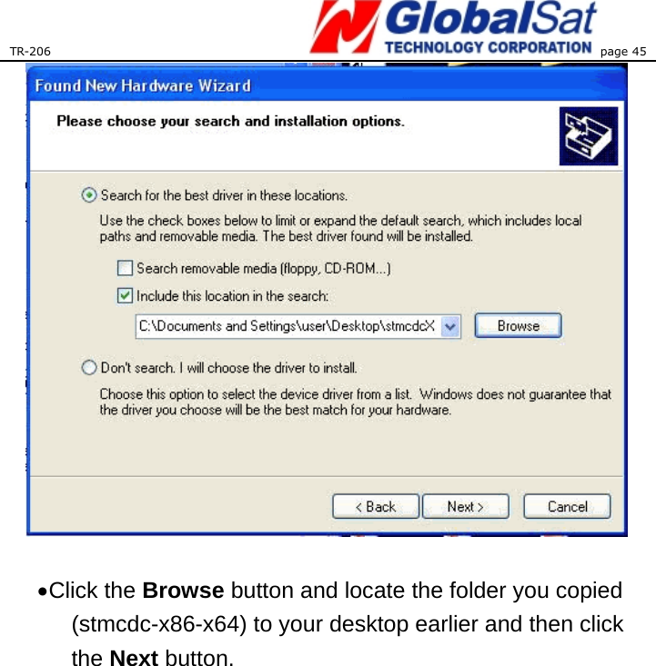 TR-206 page 45    • Click  the  Browse button and locate the folder you copied (stmcdc-x86-x64) to your desktop earlier and then click the Next button. 