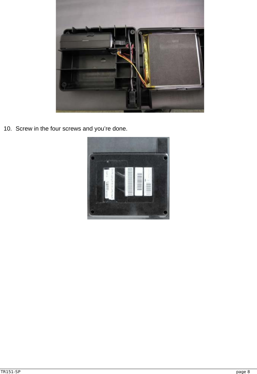  TR151-SP   page 8   10.  Screw in the four screws and you’re done.  