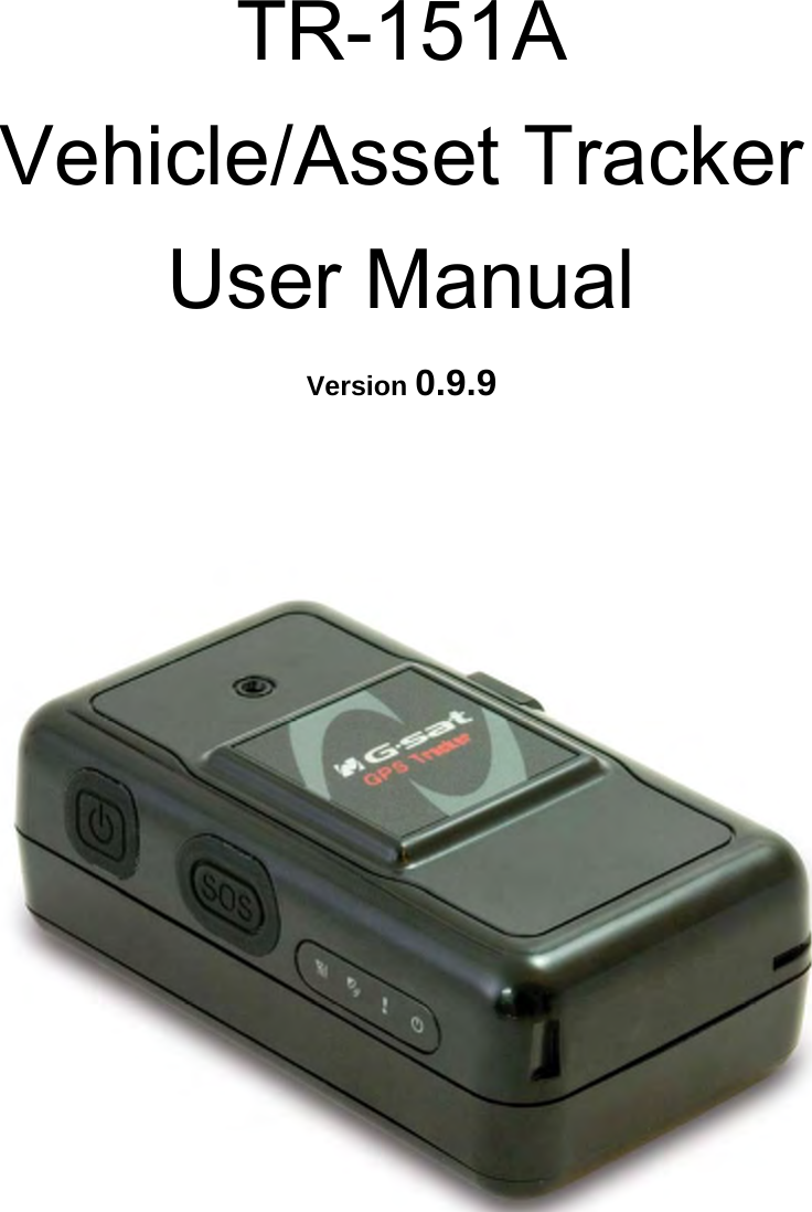 TR-151A  Vehicle/Asset Tracker User Manual Version 0.9.9       