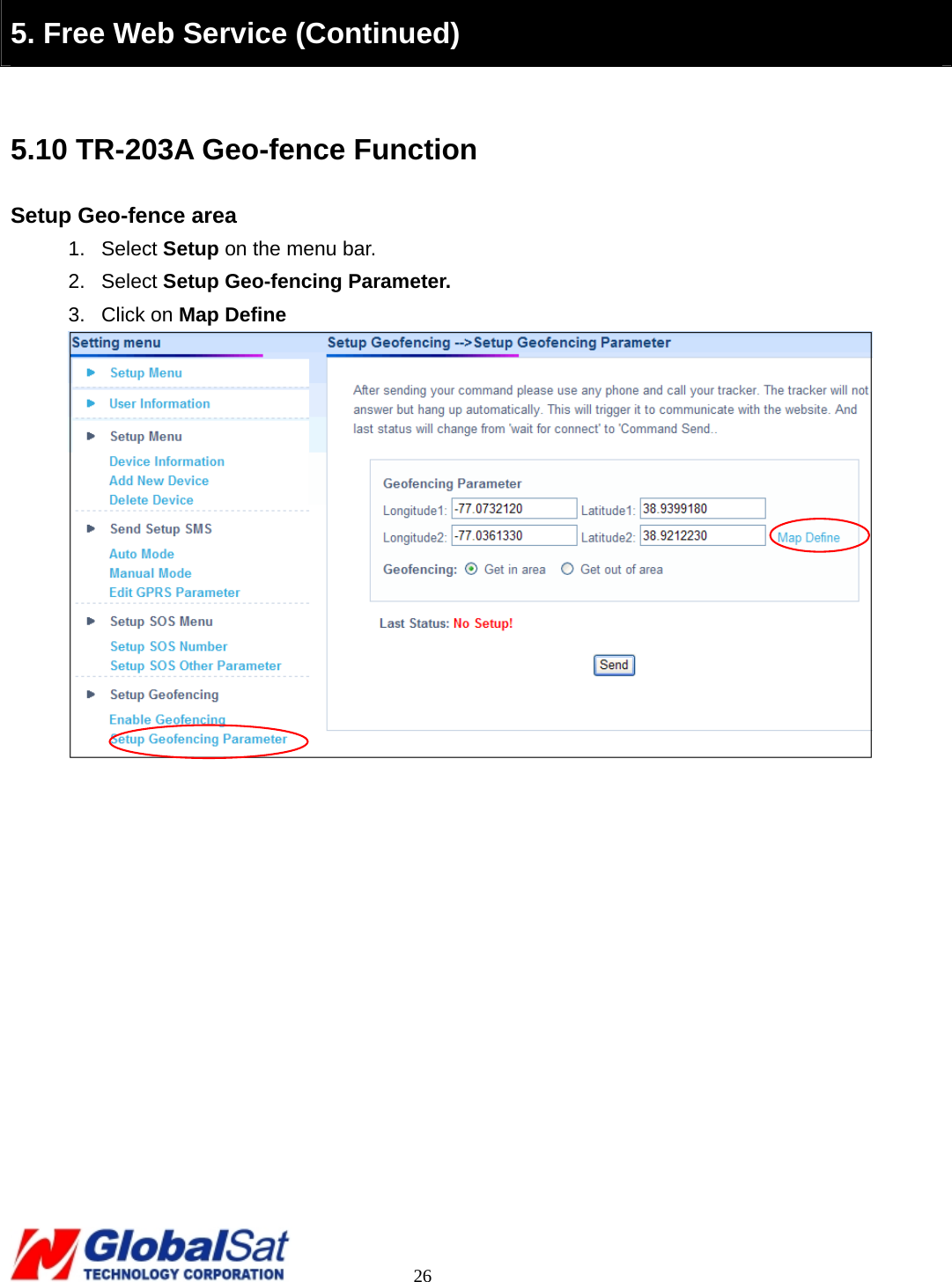                                                                                     26  5. Free Web Service (Continued)  5.10 TR-203A Geo-fence Function Setup Geo-fence area   1. Select Setup on the menu bar. 2. Select Setup Geo-fencing Parameter. 3. Click on Map Define   