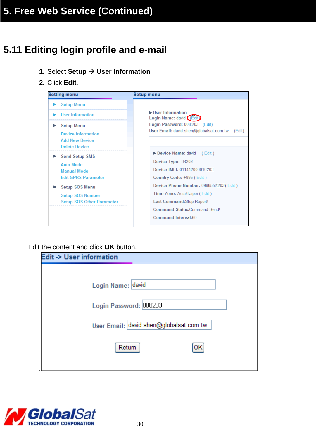                                                                                     30  5. Free Web Service (Continued)  5.11 Editing login profile and e-mail 1. Select Setup Æ User Information 2. Click Edit.   Edit the content and click OK button. .   